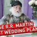 George R.R. Martin Shouldn't Plan Your Wedding