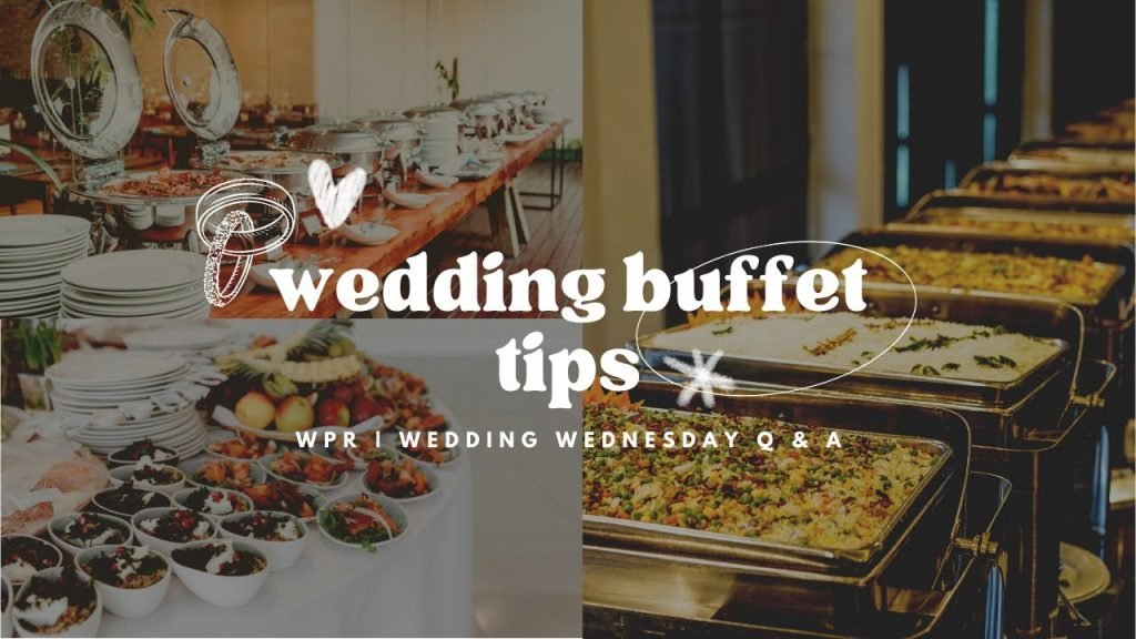 Wedding Buffet Suggestions | Ideas | Layout | Decoration | Set-up
