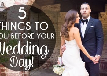Wedding Planning Part III: 5 Things to Know Before your Wedding Day!