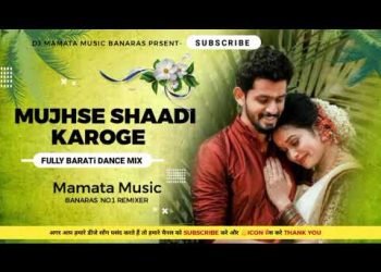 *Mujhse Shadi Karogi Old Is Gold Jhan Jhan Bass Mix Wedding Dj Remix Song Dj Mamata Music Banaras*