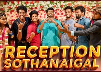 Reception Sothanaigal | Wedding Scenario | Sothanaigal
