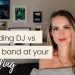 Wedding DJ vs Live Band at Your Wedding