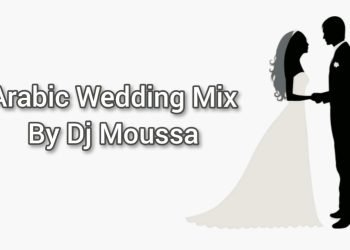 Arabic Wedding Mix By Dj Moussa