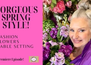 SPRING STYLE! Arranging FLOWERS, styling latest season's FASHION and setting a beautiful TABLE!
