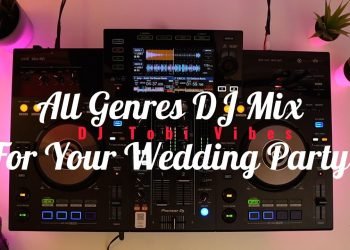The Best All Genres DJ Wedding Set Mix in 2024 – DJ Tobi Vibes