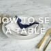 How To Set A Table, The Right Way
