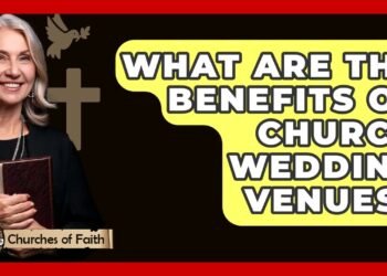 What Are The Advantages Of Church Wedding Venues? – Churches Of Faith