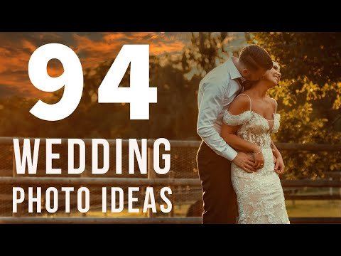 Take your Wedding Photography to the NEXT LEVEL! 94 INSPIRATIONAL Wedding Photo Ideas!