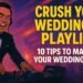 10 DJ Suggestions for Mastering Wedding Playlists 🎧
