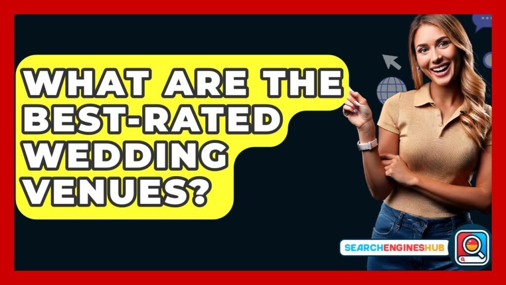 What Are The Best-rated Wedding Venues? – SearchEnginesHub.com