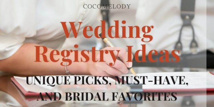 Curate the Must-Have & Unique Registry Items