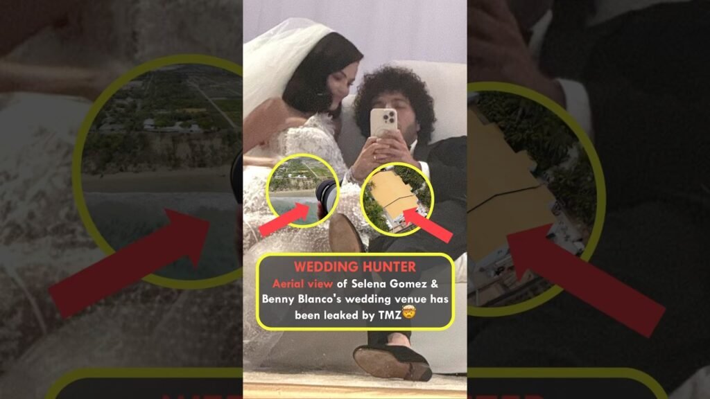 WEDDING HUNTER: Aerial view of Selena Gomez & Benny Blanco's wedding venue has been leaked by TMZ