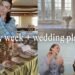 per week of life + wedding planning 🤍