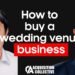 How one can Buy a Profitable Wedding Venue Business with Charlie Kao