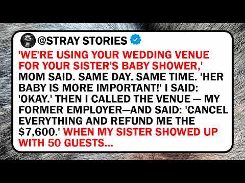 'We're Using Your Wedding Venue For Your Sister's Baby Shower,' Mom Said. Same Day. Same Time. 'Her
