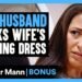 EVIL HUSBAND Mocks Wife's WEDDING DRESS | Dhar Mann Bonus!