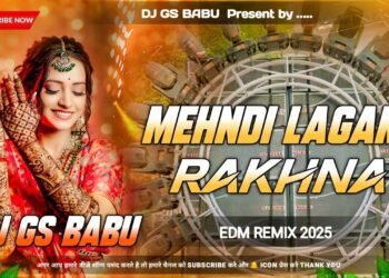 Mehndi Laga Ke Rakhna | Wedding Songs Dj Gs Babu | Instagram Viral Song | Dj Edm Remix 2025