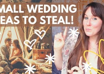 10 SMALL WEDDING Ideas to Steal / the advantages of a small wedding + unique ideas for a small wedding
