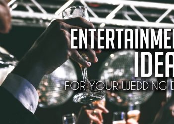 Awesome Entertainment Ideas to your Wedding Day