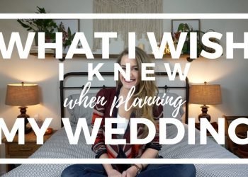 What I WISH I Knew When Planning My Wedding