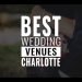 14 BEST Wedding Venues in Charlotte, NC