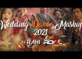 The Wedding Dance Mashup | 2021 | Dj RAHI | VDj Royal | Latest Wedding Dance Songs