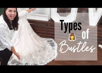 Different Varieties of Bustles for Wedding Dress