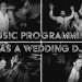 Music Programming As A Wedding DJ
