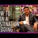 How To Plan A Destination Wedding | #fame School Of Style