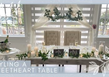 Wedding Behind The Scenes: Styling a Sweetheart Table