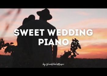 SWEET WEDDING PIANO – Romantic Inspirational Background Music [No Copyright]