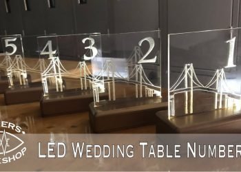 Making Illuminated Acrylic Wedding Table Numbers with a Laser Cutter and 3D Printer