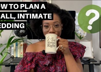 HOW TO PLAN A SMALL INTIMATE WEDDING – 6 Things You Must Consider
