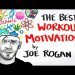 The Best Workout Motivation Ever – Joe Rogan