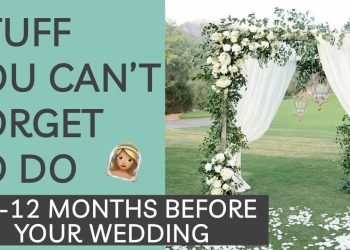 Wedding Planning Checklist: What You Need To Do 10-12 Months Before Your Wedding