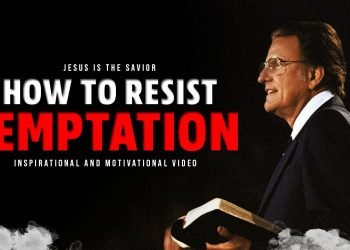HOW TO RESIST TEMPTATION (Christian’s Way) Billy Graham | Inspirational Video Sermon
