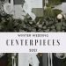 50+ Festive Winter Wedding Centerpieces Ideas On 2021 ❄❄ | Christmas Wedding ????????