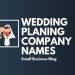 Catchy Wedding Planning Company Names