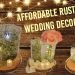 AFFORDABLE RUSTIC WEDDING DECOR