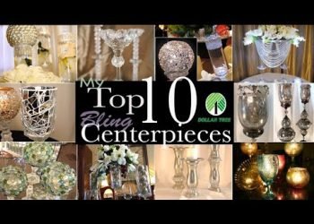 My Top 10 Dollar Tree DIY Bling Centerpieces