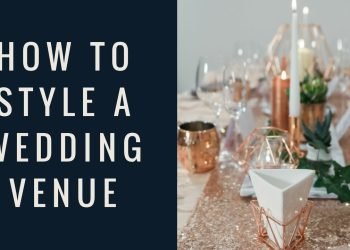 Wedding Styling Tutorial: 5 Things to Consider When Styling a Wedding Table
