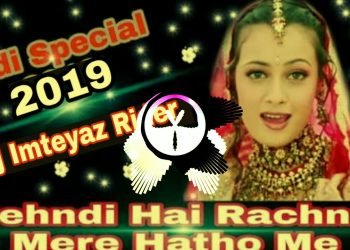 Mehndi Hai Rachi Mere Hathon Me]]Superhit Wedding Dj Mix Songs]Dj Imteyaz Rider