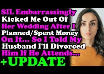 UPDATE SIL Embarrassingly Kicked Me Out Of Her Wedding That I Planned & Spent Money On, So I.. AITA
