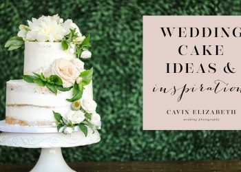 Wedding Cake Inspiration & Ideas from 25 Wedding Cakes + Suggestions for Displaying Your Cake