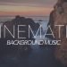Inspiring Cinematic Background Music For Videos