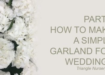 The right way to Make a Garland for Wedding Top Table, Mantle Piece or Table Plan – Part 3