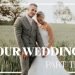 OUR WEDDING ????  PART THREE