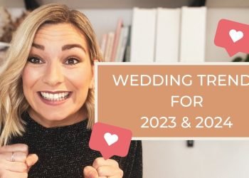 Wedding Trends For 2023 And 2024