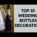 Top 35 Wedding Bottles Decorations – Craft Ideas