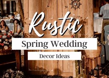 DIY Rustic Spring Wedding Ideas That Will Make Your Big Day Blossom ????????